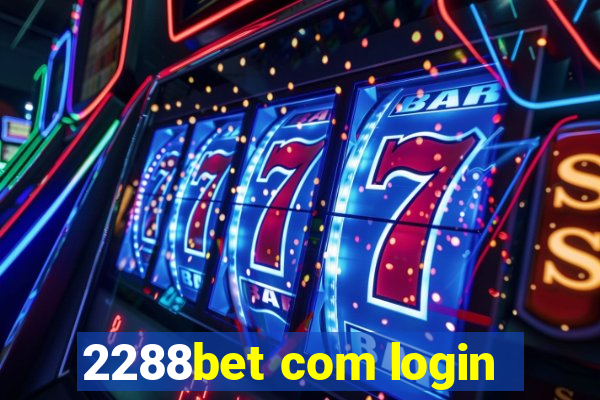 2288bet com login